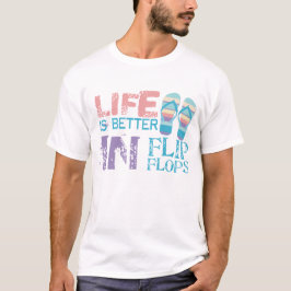 Livet är bättre i flip flops t-shirt