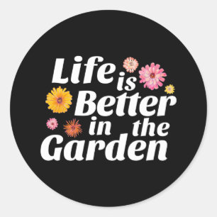 Livet är bättre i Garden - Zinniafloden Runt Klistermärke
