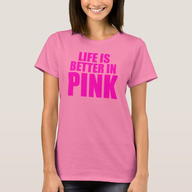 Livet är bättre i rosa t shirt (Framsida)