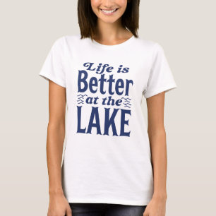 Livet är bättre i Sjö T Shirt