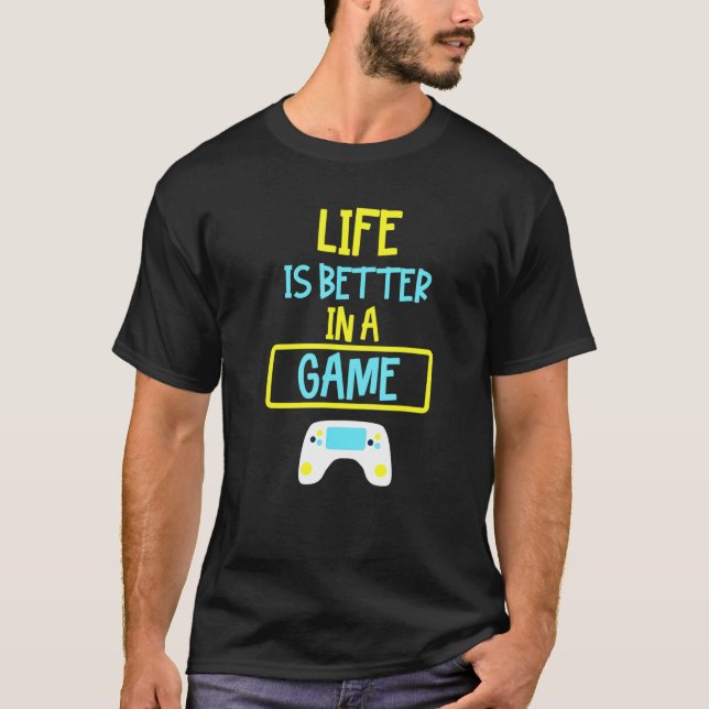 Livet är bättre i spelet t shirt (Framsida)