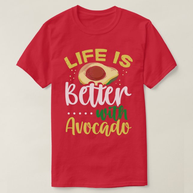 Livet är bättre med Avocado T Shirt (Design framsida)