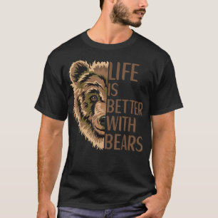 Livet är bättre med björnskablar, grizzly Wil T Shirt