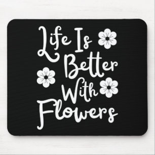 Livet är bättre med blommor musmatta