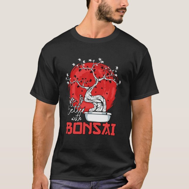 Livet är bättre med Bonsai Bonsai Dwarf Träd Pullo T Shirt (Framsida)
