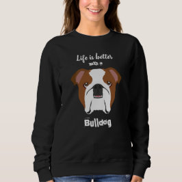 Livet är bättre med Bulldog T Shirt