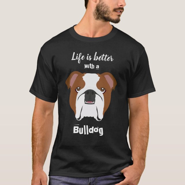Livet är bättre med Bulldog T Shirt (Framsida)