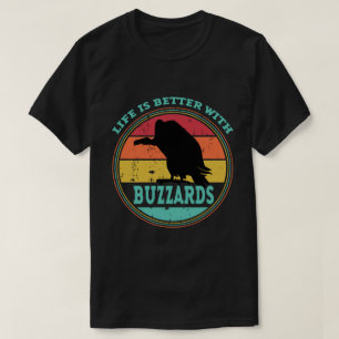 Livet är bättre med Buzzards T Shirt