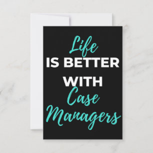 Livet är bättre med case managers tack kort