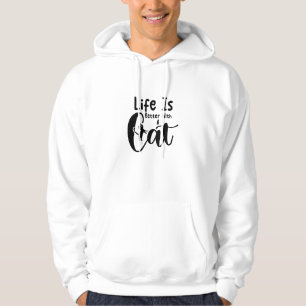 Livet är bättre med Cat Hoodie