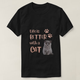 Livet är bättre med Cat T-Shirt