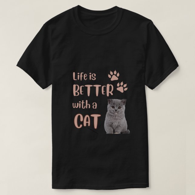 Livet är bättre med Cat T-Shirt (Design framsida)