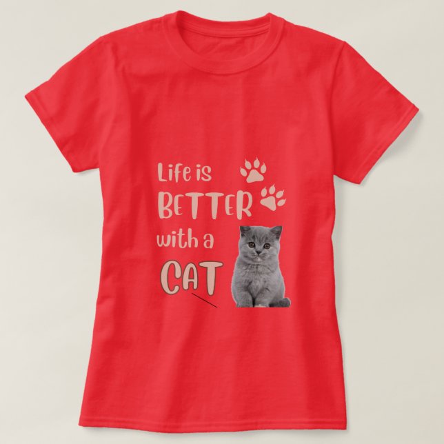 Livet är bättre med Cat T-Shirt (Design framsida)