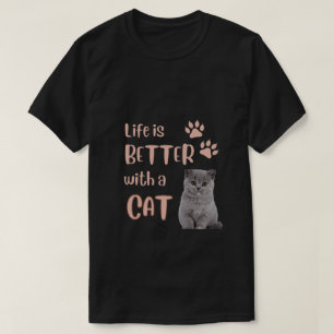 Livet är bättre med Cat T-Shirt