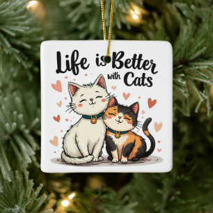 Livet är bättre med Cats Cute Aesthetic Cat Art Julgransprydnad Keramik