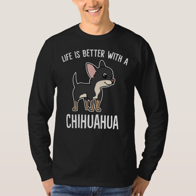 Livet är bättre med Chihuahua T Shirt (Framsida)