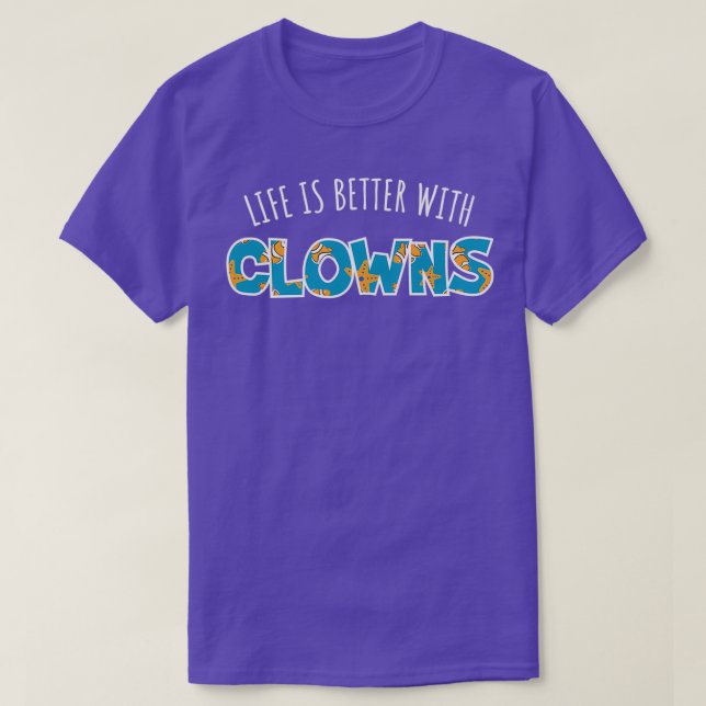 Livet är bättre med Clowns Classic TShirt T Shirt (Design framsida)
