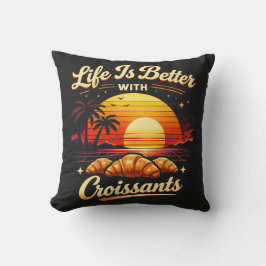 Livet är bättre med croissanter kudde