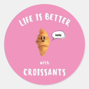 LIVET ÄR BÄTTRE med CROISSANTER Runt Klistermärke