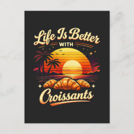 Livet är bättre med croissanter vykort