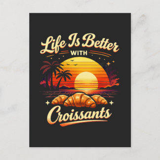 Livet är bättre med croissanter vykort