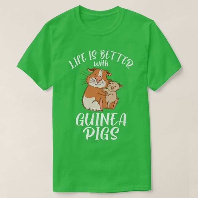 Livet är bättre med Cute Guinea Grisar T Shirt (Design framsida)