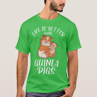 Livet är bättre med Cute Guinea Grisar T Shirt