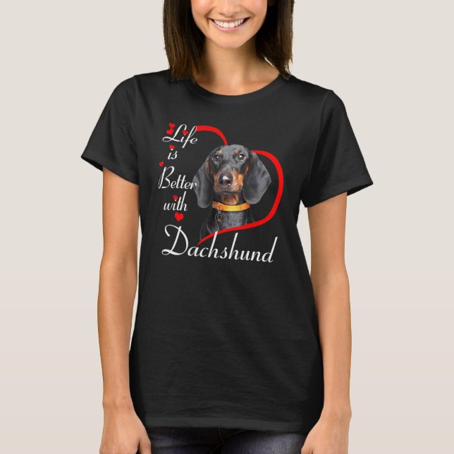 Livet är bättre med Dachshund T Shirt (Framsida)