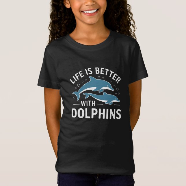 Livet är bättre med delfiner t shirt (Framsida)