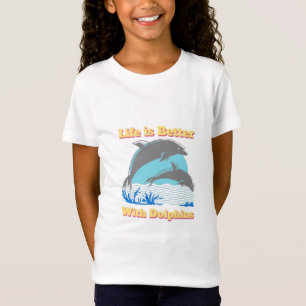 Livet är bättre med delfiner T-Shirt
