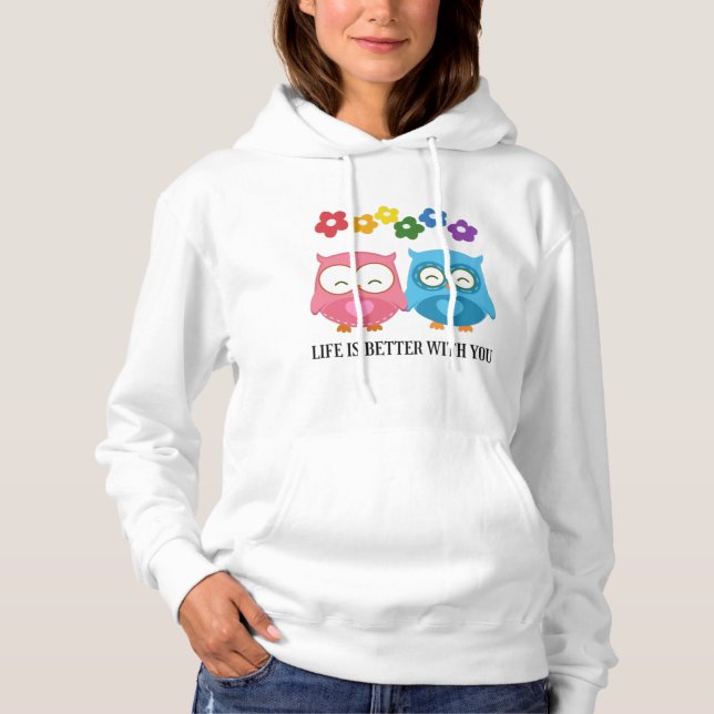 Livet är bättre med dig Hoodie T Shirt (Framsida)