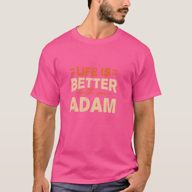 Livet är bättre med en Adam Namn Personlig Nick T Shirt (Framsida)