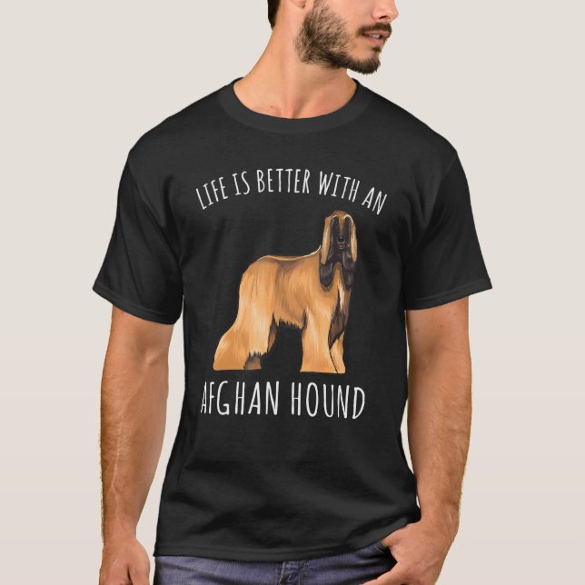 Livet är bättre med en afghansk Hund T Shirt (Framsida)