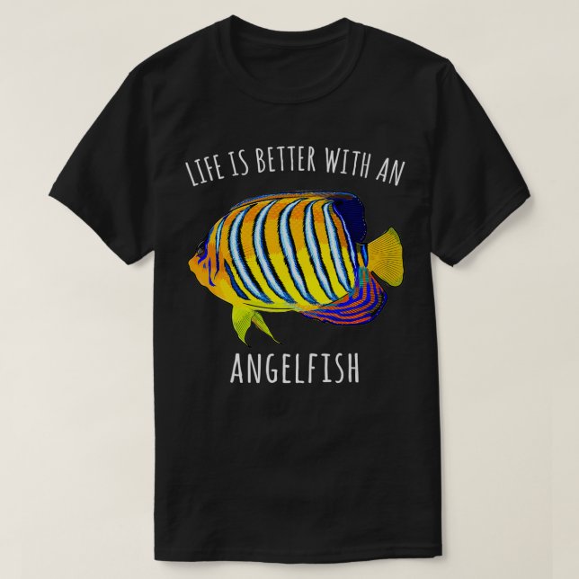 Livet är bättre med en Angelfish Funny Fish T Shirt (Design framsida)