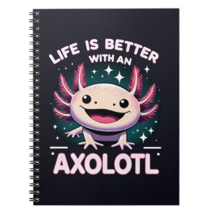 Livet är bättre med en axolotl, barn axolotl-älska anteckningsbok