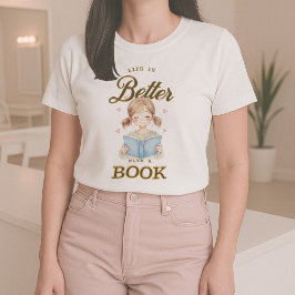 Livet är bättre med en bok t-shirt