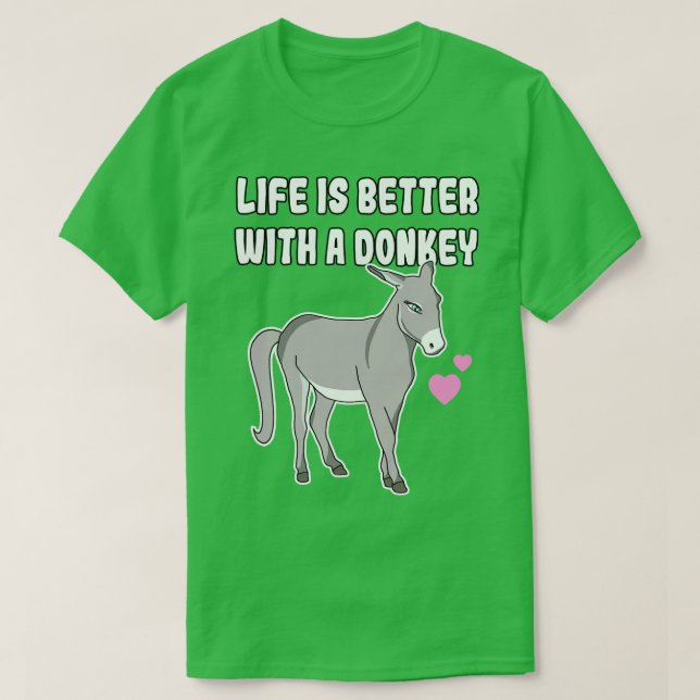 Livet är bättre med en donkey t shirt (Design framsida)