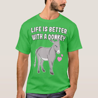 Livet är bättre med en donkey t shirt