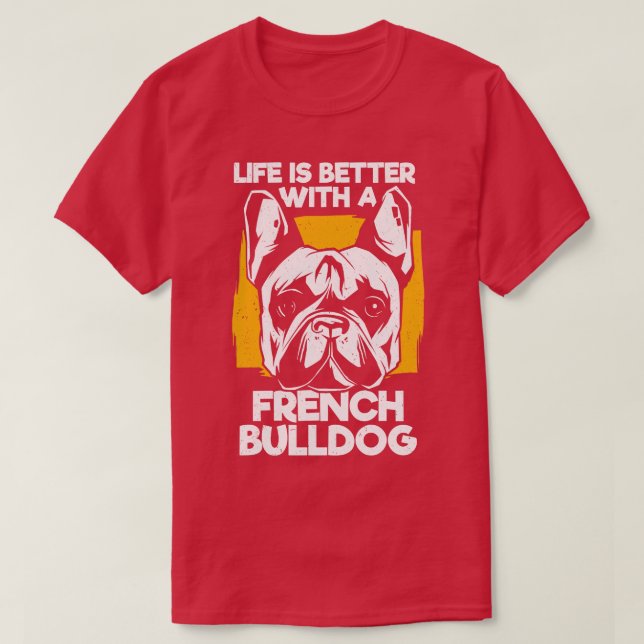 Livet är bättre med en Fransk Bulldog T Shirt (Design framsida)