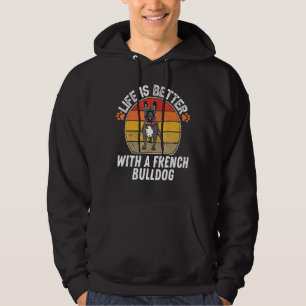 Livet är bättre med en Fransk för Fransk Bulldog R Hoodie