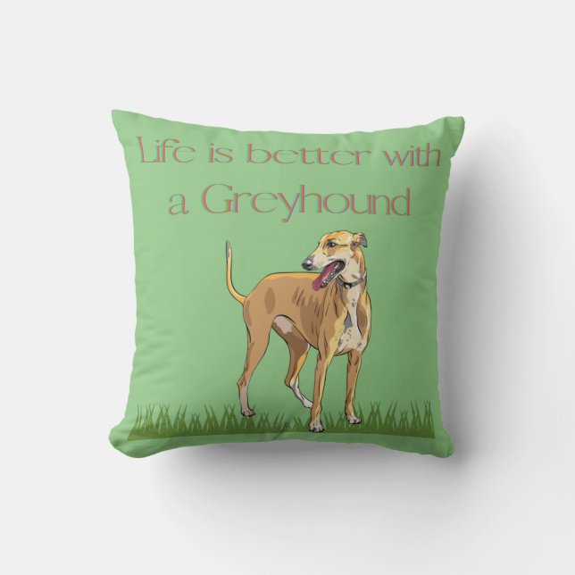 "Livet är bättre med en greyhound" Dekorativ kudde (Framsida)