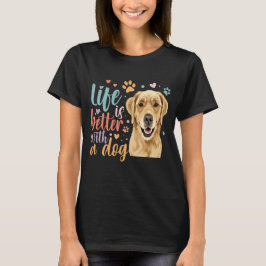 Livet är bättre med en gyllene Hund för återköp. T Shirt