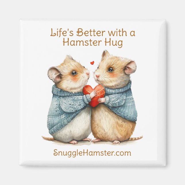 Livet är bättre med en Hamster Hug | SnuggleHamste Magnet (Framsidan)