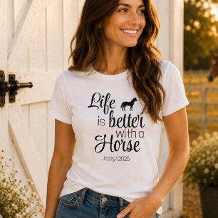 Livet är bättre med en häst anpassad minimal skrif t shirt