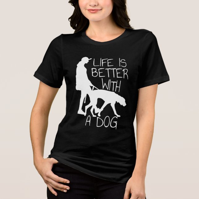 Livet är bättre med en Hund - Hund älskare T Shirt (Framsida)
