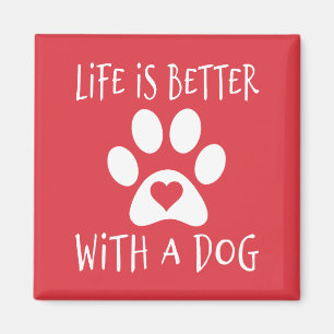 Livet är bättre med en Hund - Hundälskare Magnet