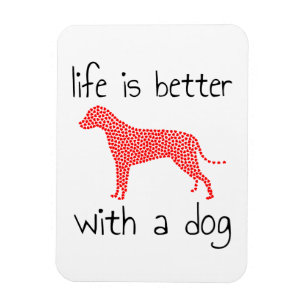 Livet är bättre med en Hund - Hundälskare Magnet