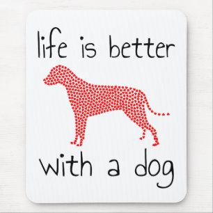 Livet är bättre med en Hund - Hundälskare Musmatta