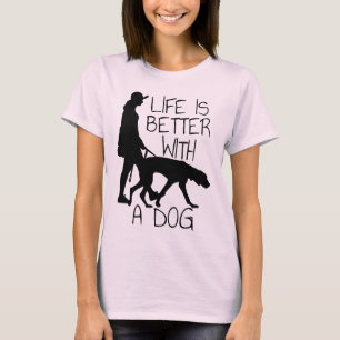 Livet är bättre med en Hund - Hundälskare T Shirt