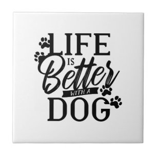 Livet är bättre med en Hund Kakelplatta